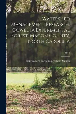 Watershed Management Research, Coweeta Experimental Forest, Macon County, North Carolina; 1948