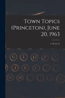 Town Topics (Princeton), June 20, 1963; v.18, no.15