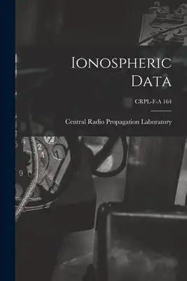 Ionospheric Data; CRPL-F-A 164