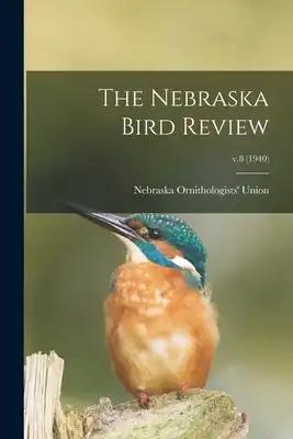 The Nebraska Bird Review; v.8 (1940)