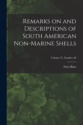 Remarks on and Descriptions of South American Non-marine Shells; Volume 31, number 46