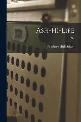 Ash-Hi-Life; 1947