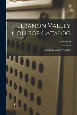 Lebanon Valley College Catalog; 1939-1940