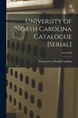 University of North Carolina Catalogue [serial]; 1947-1948