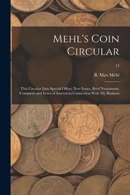 Mehl's Coin Circular: This Circular Lists Special Offers, New Issues, Brief Numismatic Comment and Items of Interest in Connection With My Business; 1