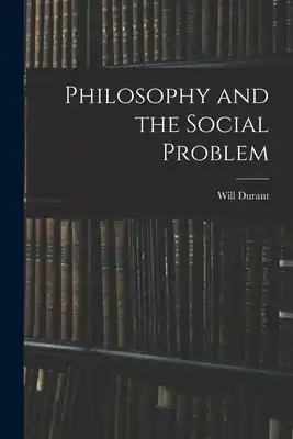 Philosophy and the Social Problem