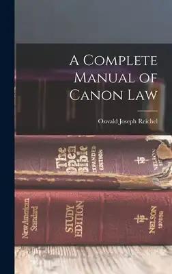 A Complete Manual of Canon Law