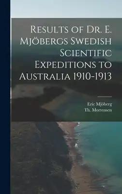Results of Dr. E. Mjöbergs Swedish Scientific Expeditions to Australia 1910-1913