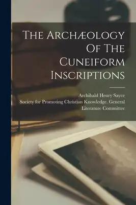 The Archæology Of The Cuneiform Inscriptions