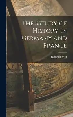 The SStudy of History in Germany and France