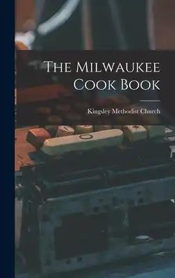 The Milwaukee Cook Book