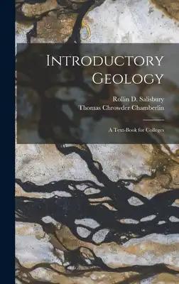 Introductory Geology: A Text-Book for Colleges