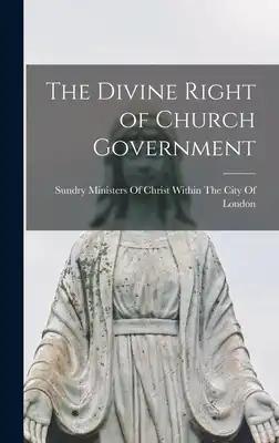 The Divine Right of Church Government