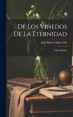 De los viñedos de la eternidad: (obra inédita)