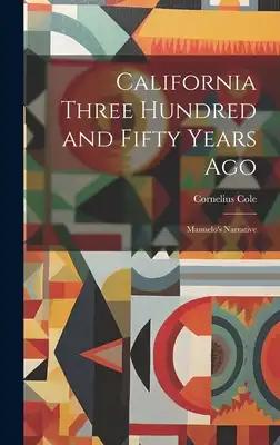 California Three Hundred and Fifty Years Ago: Manuelo's Narrative