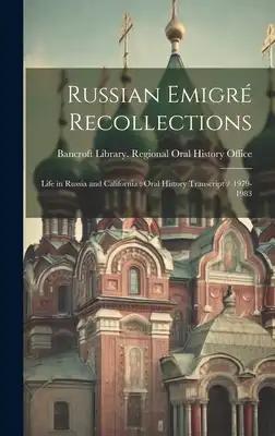 Russian Emigré Recollections: Life in Russia and California: Oral History Transcript / 1979-1983