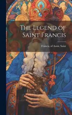 The Legend of Saint Francis