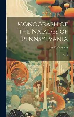 Monograph of the Naiades of Pennsylvania: V 11