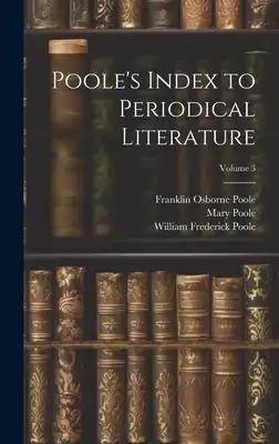 Poole's Index to Periodical Literature; Volume 3