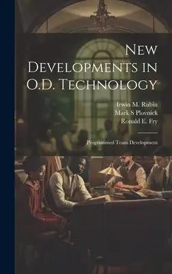 New Developments in O.D. Technology: Programmed Team Development