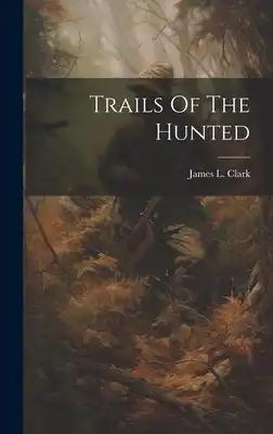 Trails Of The Hunted