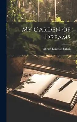 My Garden of Dreams