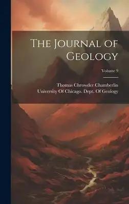 The Journal of Geology; Volume 9