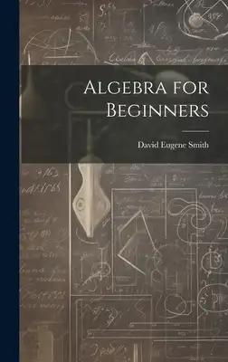 Algebra for Beginners