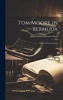 Tom Moore in Bermuda: A Bit of Literary Gossip