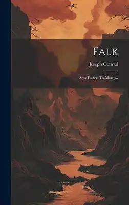 Falk: Amy Foster. To-Morrow