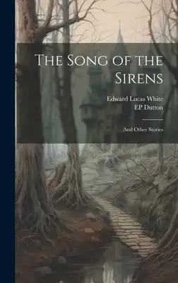 The Song of the Sirens: And Other Stories