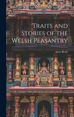 Traits and Stories of the Welsh Peasantry