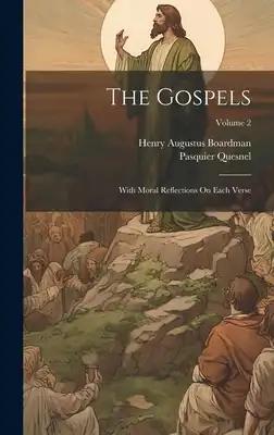 The Gospels: With Moral Reflections On Each Verse; Volume 2
