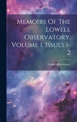 Memoirs Of The Lowell Observatory, Volume 1, Issues 1-2