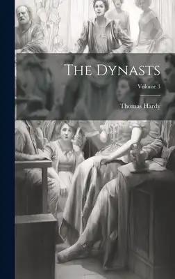 The Dynasts; Volume 3