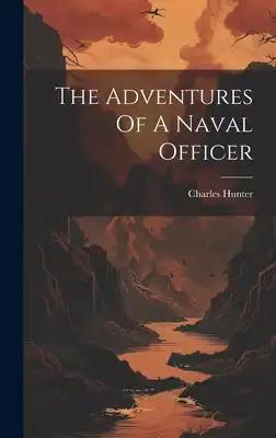 The Adventures Of A Naval Officer