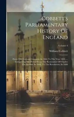 Cobbett's Parliamentary History Of England: From The Norman Conquest, In 1066 To The Year 1803 .... Comprising The Period From The Restoration Of Char