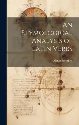 An Etymological Analysis of Latin Verbs