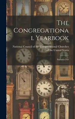 The Congregational Yearbook: Statistics For