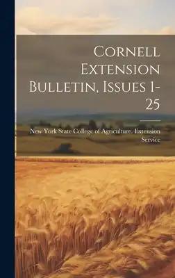 Cornell Extension Bulletin, Issues 1-25