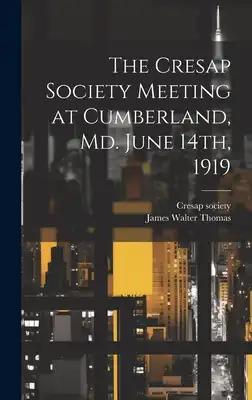 The Cresap Society Meeting at Cumberland, Md. June 14th, 1919