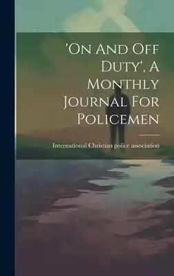 'on And Off Duty', A Monthly Journal For Policemen