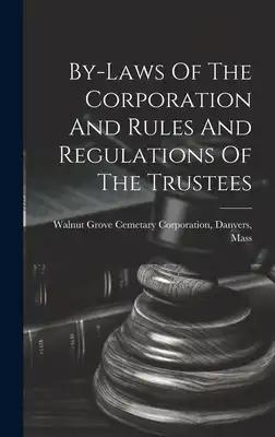 By-laws Of The Corporation And Rules And Regulations Of The Trustees