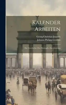 Kalender Arbeiten: Die Geschichte Des Herzogth. Zweybrücken