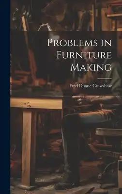 Problems in Furniture Making