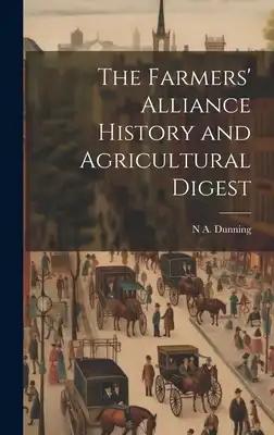The Farmers' Alliance History and Agricultural Digest