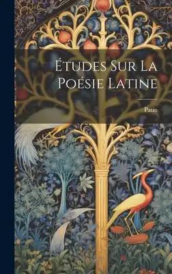 Études sur la Poésie Latine