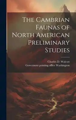 The Cambrian Faunas of North American Preliminary Studies