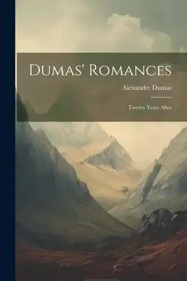 Dumas' Romances: Twenty Years After