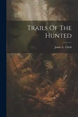 Trails Of The Hunted